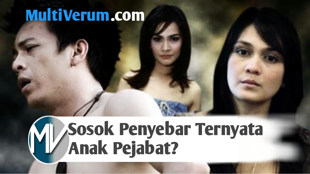 Terungkap!! Penyebar Video Syur Ariel, Luna Maya & Cut Tari - Multi Verum